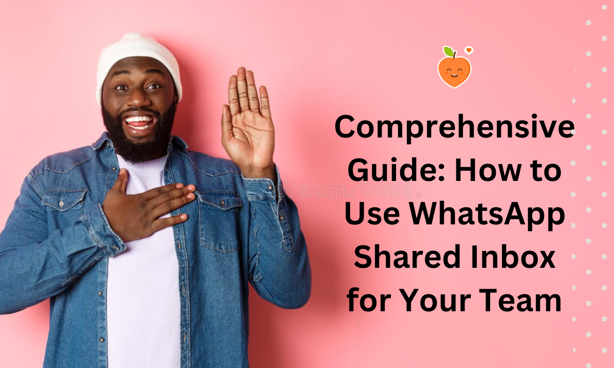 Ultimate Guide: How to Use WhatsApp Shared Inbox for Your Team